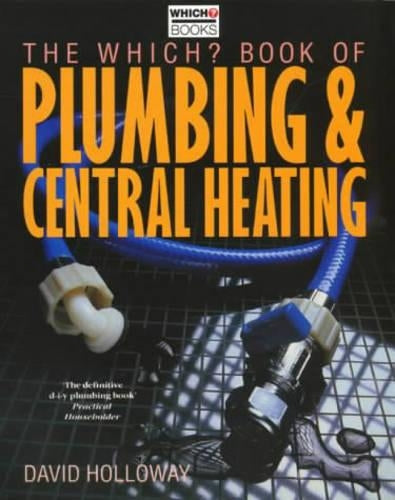 "Which?" Book of Plumbing and Central Heating ("Which?" Consumer Guides)