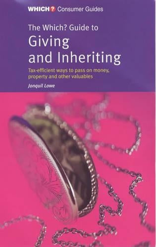 The "Which?" Guide to Giving and Inheriting ("Which?" Consumer Guides)