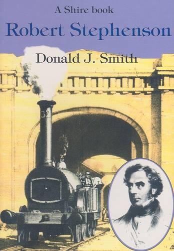 Robert Stephenson: An Illustrated Life (Lifelines) (Lifelines Series)