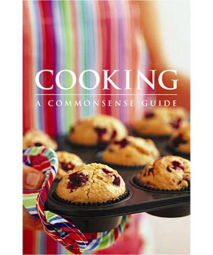 Cooking: A Commonsense Guide