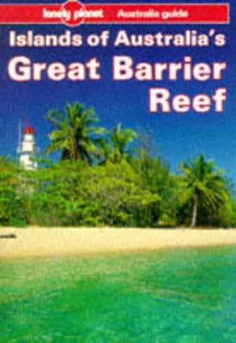 Lonely Planet Islands of Australias Great Barrier Reef