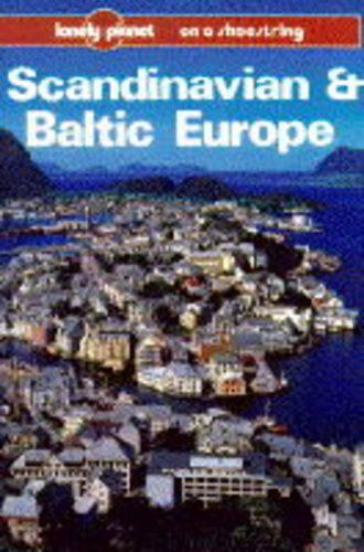 Scandinavian and Baltic Europe on a Shoestring (Lonely Planet Shoestring Guide)