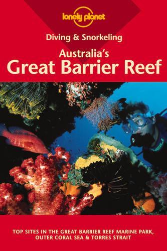Australias Great Barrier Reef (Lonely Planet Diving and Snorkeling Guides)