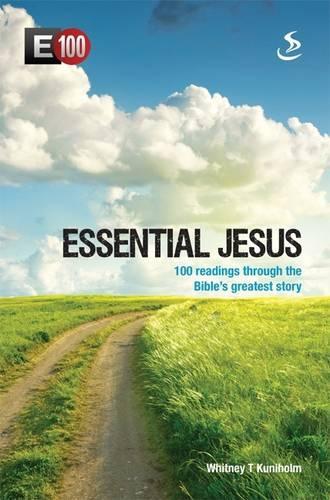 Essential Jesus: 100 Readings Through the Bibles Greatest Stories
