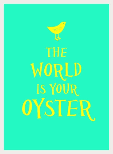 The World Is Your Oyster (Esme)