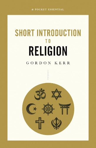 A Pocket Essential Short Introduction to Religion (Short History)