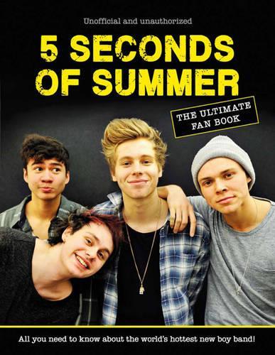 5 Seconds of Summer Fan Book: The Ultimate Fan Book