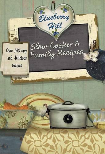 Blueberry Hill - Slow Cooker & Family Recipes - Love Food