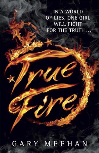 The True Trilogy: True Fire: Book 1