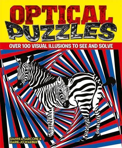 Optical Puzzles: Over 100 Visual Illusions to See and Solve