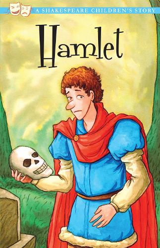 Hamlet: A Shakespeare Childrens Story (Shakespeare Childrens Stories) (20 Shakespeare Childrens Stories)