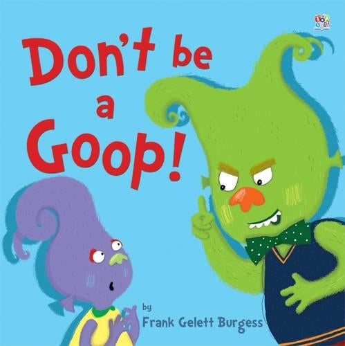 Dont be a Goop!