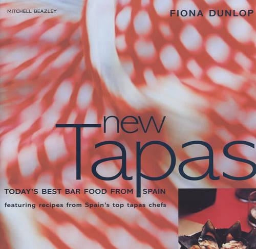 New Tapas: Todays Best Bar Food from Spain, Featuring Recipes by Spains Top Tapas Chefs