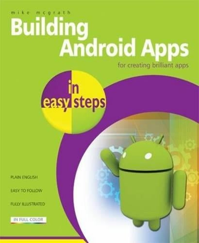 Building Android Apps In Easy Steps