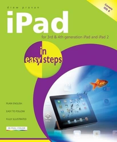iPad for 3rd & 4th Generation iPad and iPad 2 4th Edition (In Easy Steps)
