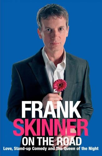 Frank Skinner on the Road: Love, Stand-up Comedy and The Queen Of The Night
