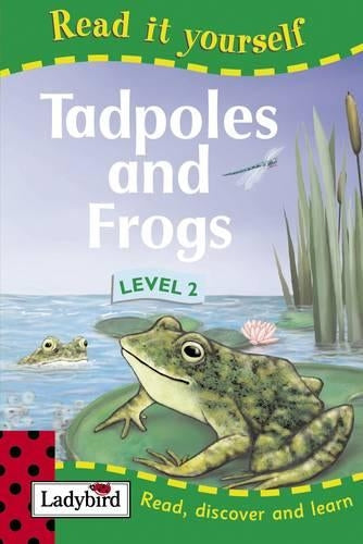 Tadpoles and Frogs (Read it Yourself - Level 2)