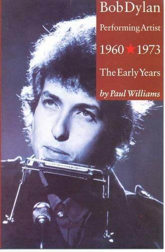 Bob Dylan: 1960-1973: Performing Artist: 1960-1973