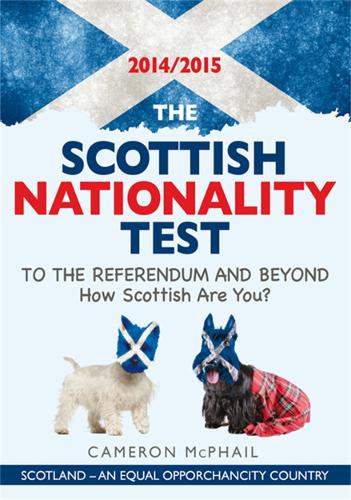 The Scottish Nationality Test 2014/15: To The Referendum and Beyond: How Scottish are You?