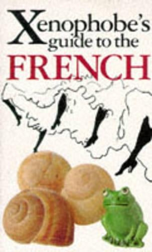 The Xenophobes Guide to the French (Xenophobes Guides)