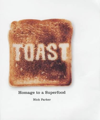 Toast: Homage to a Superfood