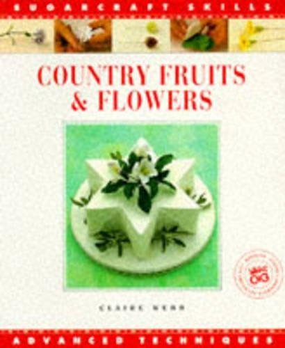 Country Fruits and Flowers (Sugarcraft Skills: Advanced Techniques)