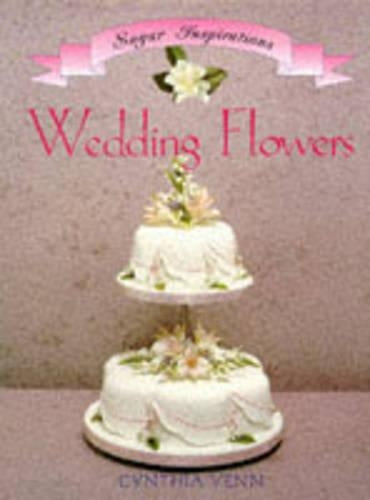 Wedding Flowers (Sugar Inspirations)