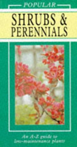 Popular Shrubs & Perennials: An a-Z Guide to Low-Maintenance Plants (Popular Series)
