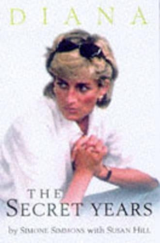 Diana: The Secret Years (Diana Princess of Wales)