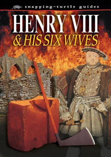 Henry VIII: And His Six Wives (Snapping Turtle Guides)
