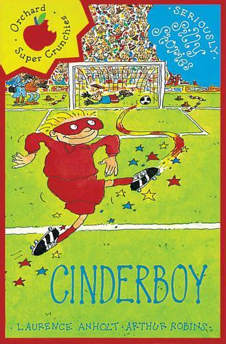 Seriously Silly Supercrunchies: Cinderboy