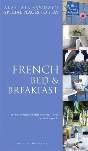 French Bed & Breakfast (Alastair Sawdays Special Places to Stay)