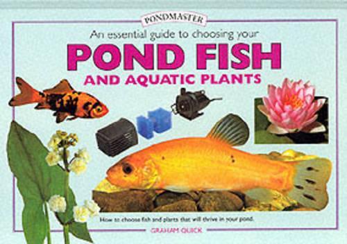 An Essential Guide to Choosing Your Pond Fish and Aquatic Plants (Tankmaster)