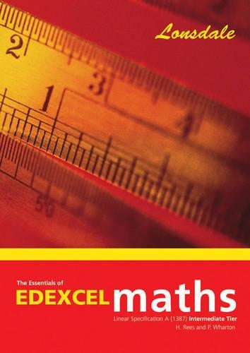 032: EDEXCEL Maths Guide - Intermediate: Intermediate Tier (Essentials of Edexcel Maths)