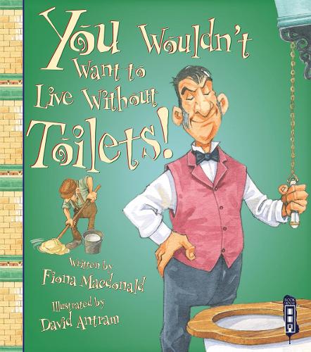 You Wouldnt Want to Live Without Toilets!