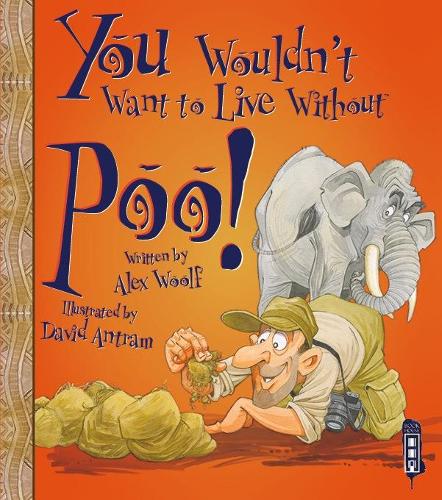 You Wouldnt Want to Live Without Poo!