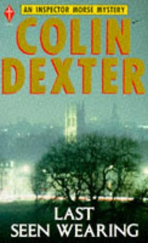 Last Seen Wearing - An Inspector Morse Mystery