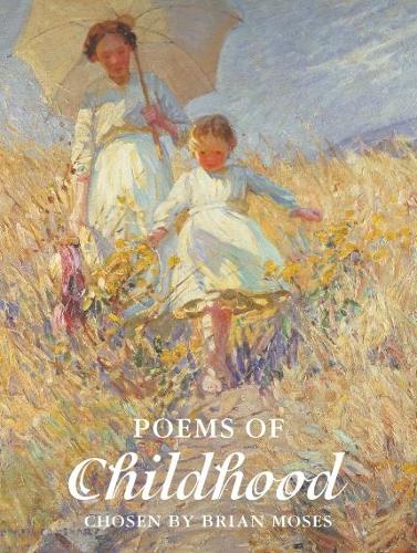 Poems Of Childhood: edited by: Edited by Brian Moses