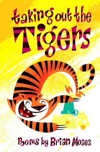 Taking out the Tigers: Poems by