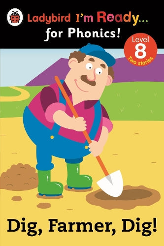 Dig, Farmer, Dig! Ladybird Im Ready for Phonics Level 8