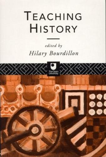 Teaching History (Postgraduate Certificate of Education): A Reader (Open University)