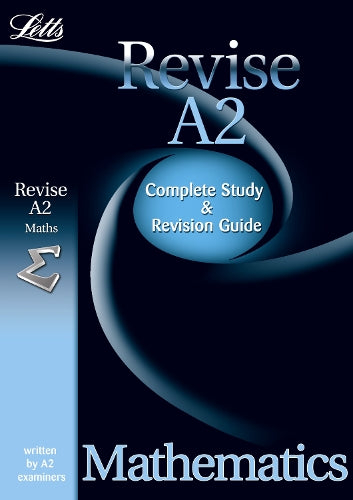 Letts Revise A2 Mathematics: Complete Revision and Study Guide (Letts Revise AS & A2)