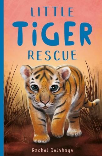 Little Tiger Rescue: 4 (Little Animal Rescue (4))