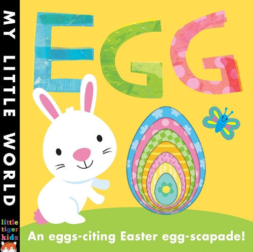 Egg: An egg-citing Easter eggs-capade! (My Little World)