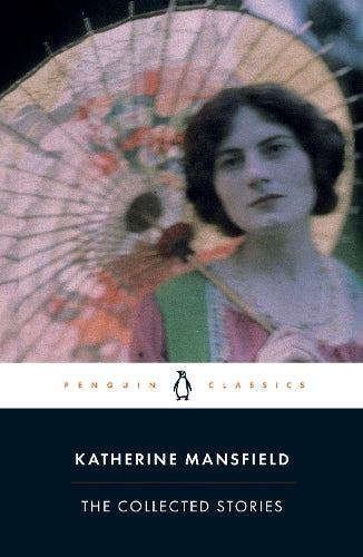 [ THE COLLECTED STORIES OF KATHERINE MANSFIELD BY MANSFIELD, KAT
