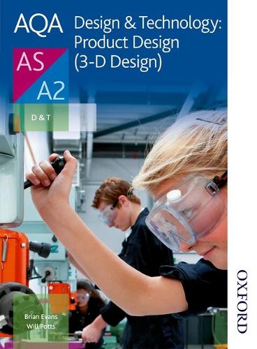AQA Design & Technology: Product Design (3-D Design) AS/A2 (Aqa Design for a Level)