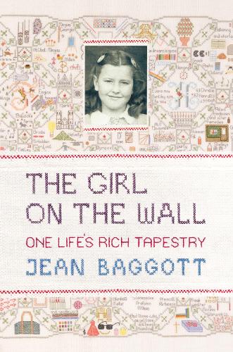 The Girl on the Wall: One Lifes Rich Tapestry