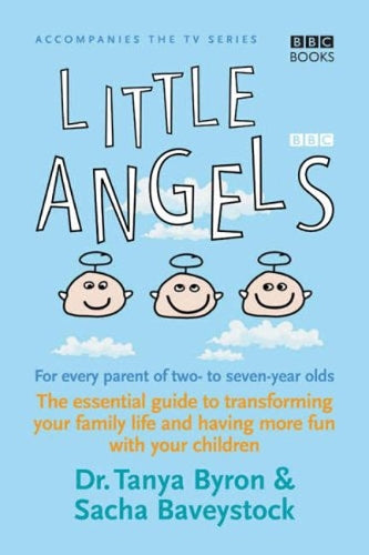 Little Angels: The Essential Guide to Transforming Your Family Life and Having More Time with Your Children