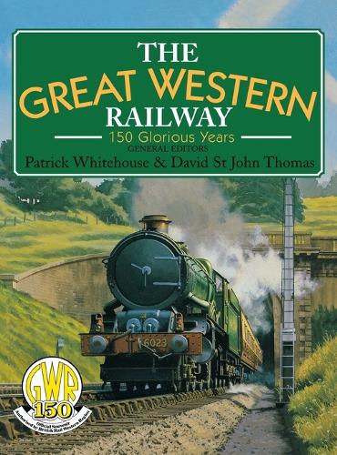 The Great Western Railway: 150 Glorious Years