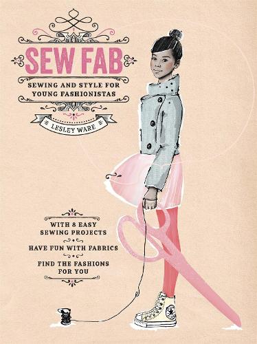 Sew Fab: Sewing and Style for Young Fashionistas